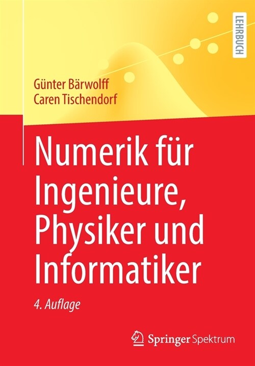 Numerik F? Ingenieure, Physiker Und Informatiker (Paperback, 4, 4. Aufl. 2022)