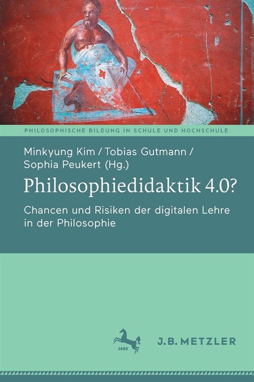 Philosophiedidaktik 4.0?: Chancen und Risiken der digitalen Lehre in der Philosophie (Paperback)