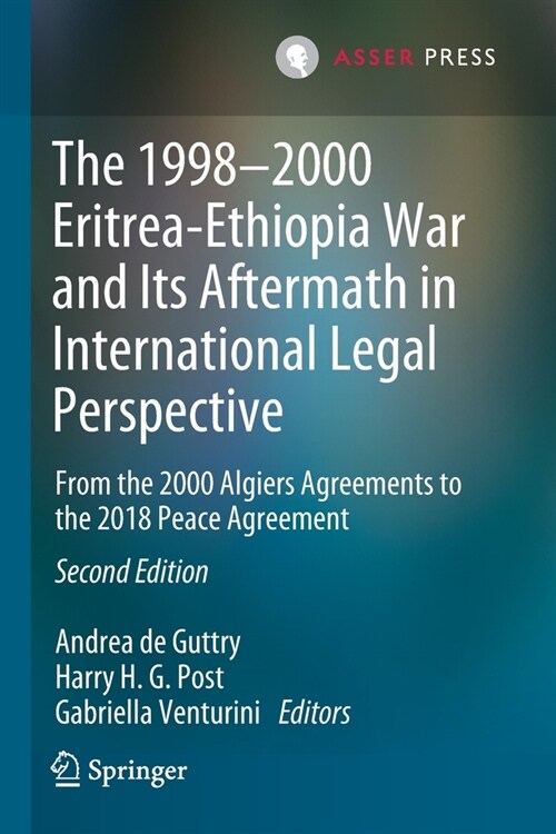 The 1998-2000 Eritrea-Ethiopia War and Its Aftermath in International Legal Perspective: From the 2000 Algiers Agreements to the 2018 Peace Agreement (Paperback)