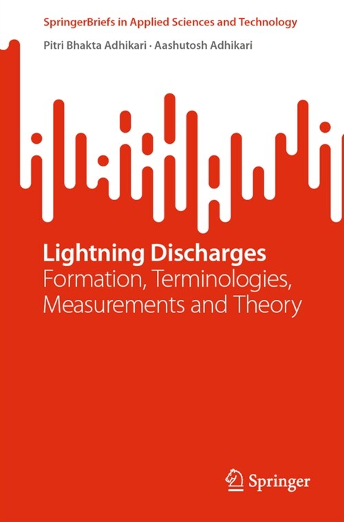 Lightning Discharges: Formation, Terminologies, Measurements and Theory (Paperback)