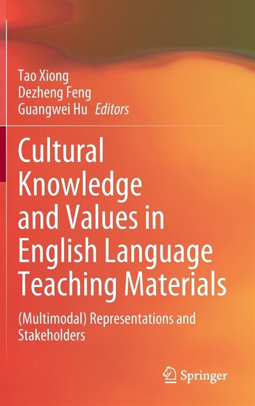 Cultural Knowledge and Values in English Language Teaching Materials: (Multimodal) Representations and Stakeholders (Hardcover)