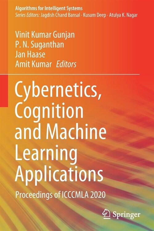 Cybernetics, Cognition and Machine Learning Applications: Proceedings of ICCCMLA 2020 (Paperback)