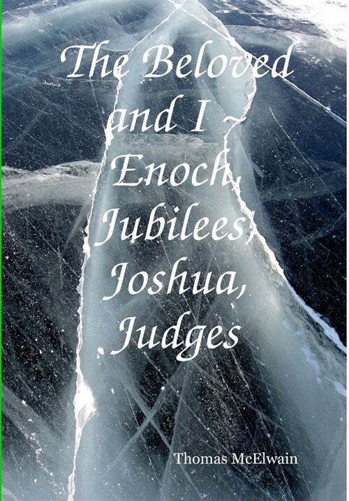 The Beloved and I Enoch, Jubilees, Joshua, Judges (Hardcover)