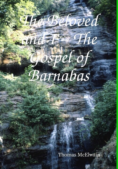 The Beloved and I The Gospel of Barnabas (Hardcover)