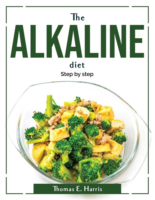 The Alkaline diet: Step by step (Paperback)