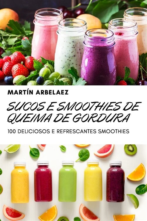 SUCOS E SMOOTHIES DE QUEIMA DE GORDURA (Paperback)