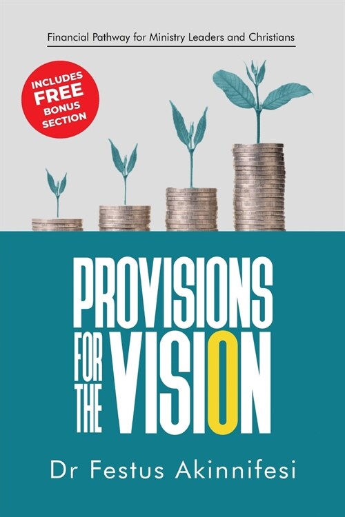 Provisions for the vision: Financial Pathway for Ministry Leaders and Christians (Paperback)