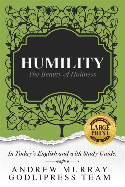 Andrew Murray Humility: The Beauty of Holiness (In Todays English and with Study Guide)(LARGE Print) (Paperback)