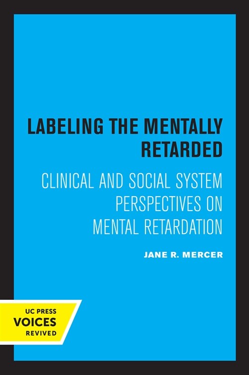 Labeling the Mentally Retarded: Clinical and Social System Perspectives on Mental Retardation (Paperback)