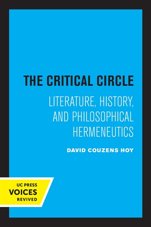 The Critical Circle: Literature, History, and Philosophical Hermeneutics (Paperback)