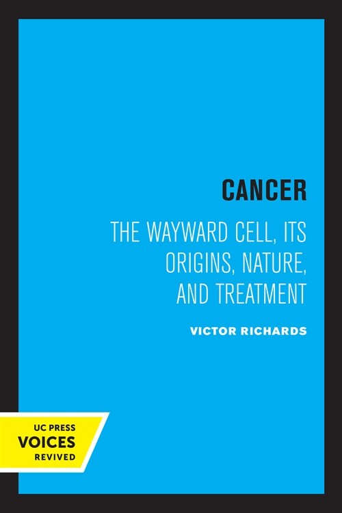 Cancer: The Wayward Cell, Its Origins, Nature, and Treatment (Paperback)