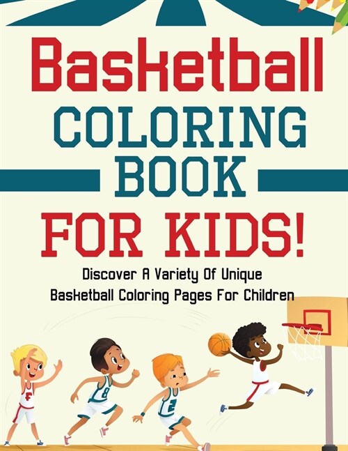 Basketball Coloring Book For Kids! (Paperback)