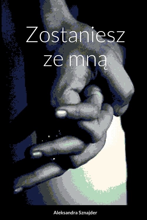 Zostaniesz ze mną (Paperback)