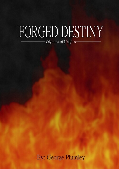 Forged Destiny: Olympia of Knights (Paperback)