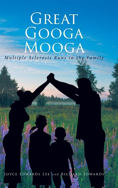 Great Googa Mooga: Multiple Sclerosis Runs in the Family (Hardcover)