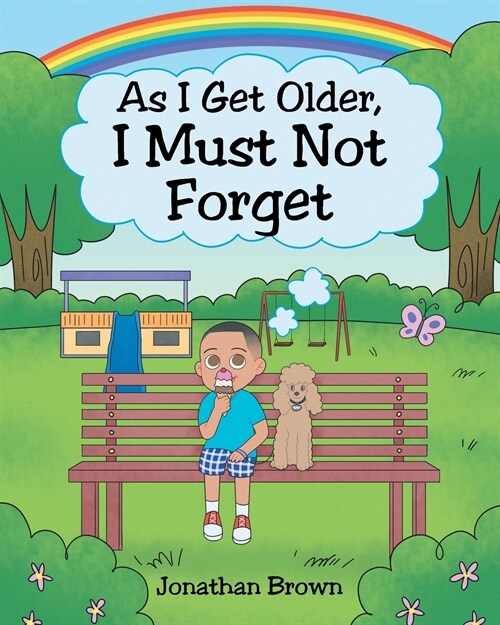 As I Get Older, I Must Not Forget (Paperback)