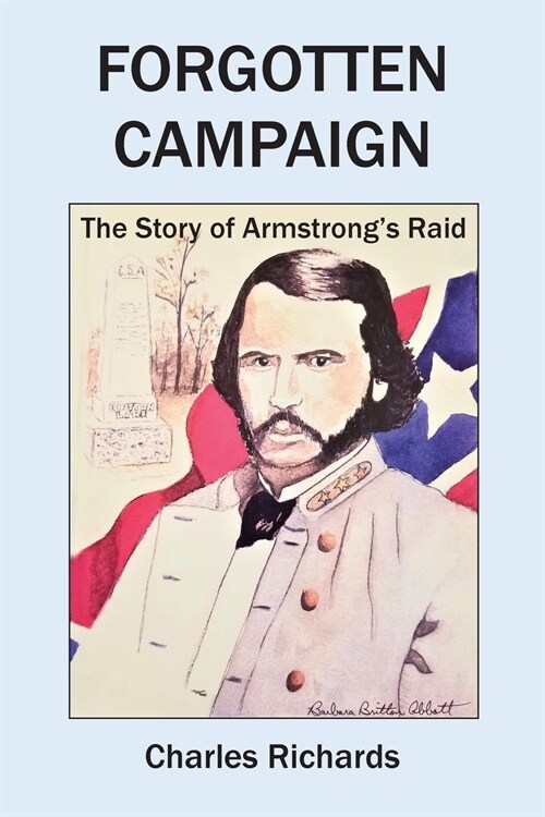 Forgotten Campaign: The Story of Armstrongs Raid (Paperback)