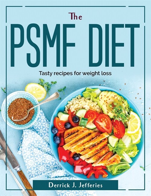 The psmf diet: Tasty recipes for weight loss (Paperback)