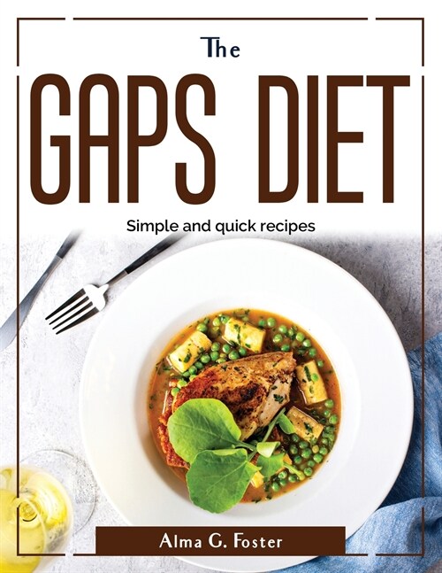 The GAPS diet: Simple and quick recipes (Paperback)