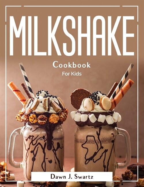 Milkshake Cookbook: For Kids (Paperback)