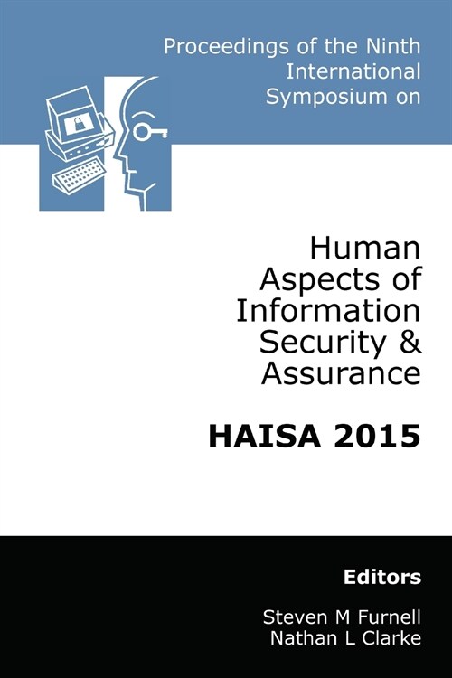 Proceedings of the Ninth International Symposium on Human Aspects of Information Security & Assurance (HAISA 2015) (Paperback)