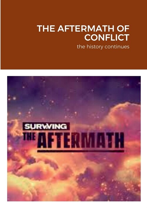 The Aftermath of Conflict: the history continues (Paperback)