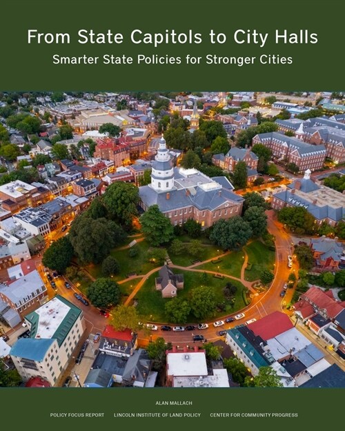 From State Capitols to City Halls: Smarter State Policies for Stronger Cities (Paperback)