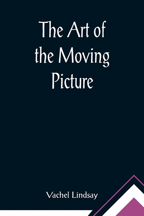 The Art of the Moving Picture (Paperback)