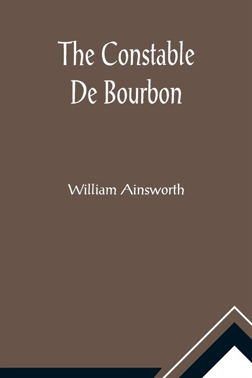 The Constable De Bourbon (Paperback)