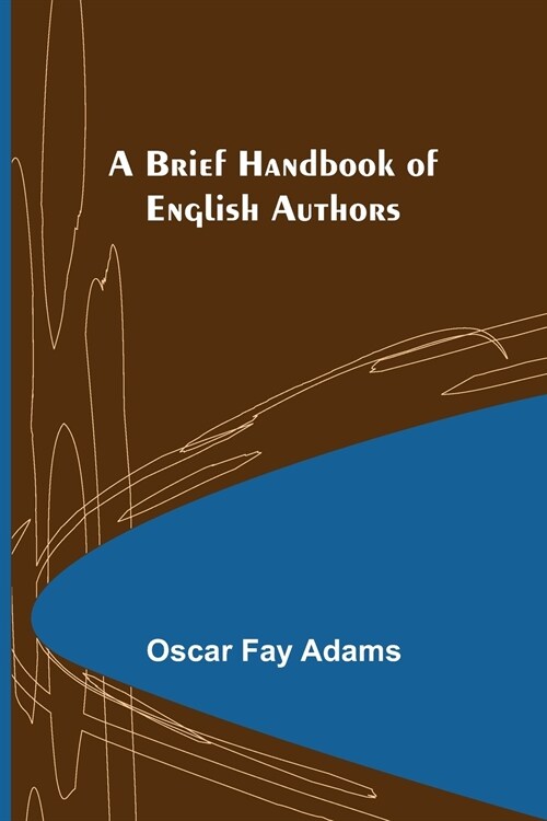 A Brief Handbook of English Authors (Paperback)