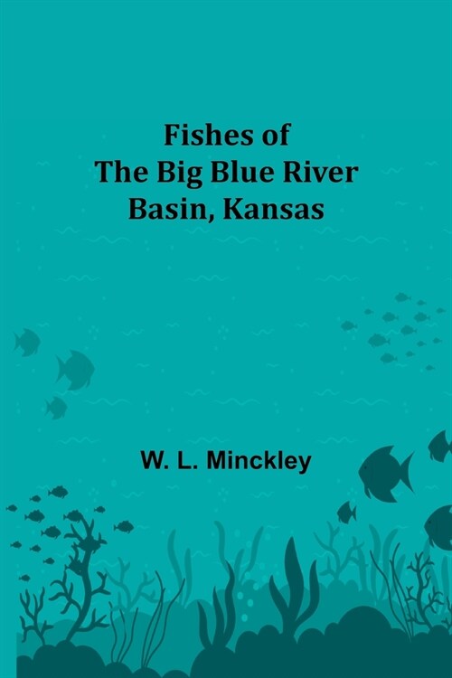 Fishes of the Big Blue River Basin, Kansas (Paperback)