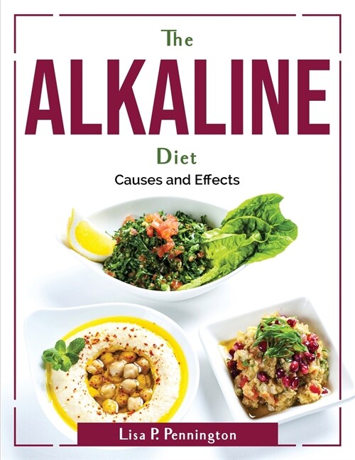 The Alkaline Diet: Causes and Effects (Paperback)