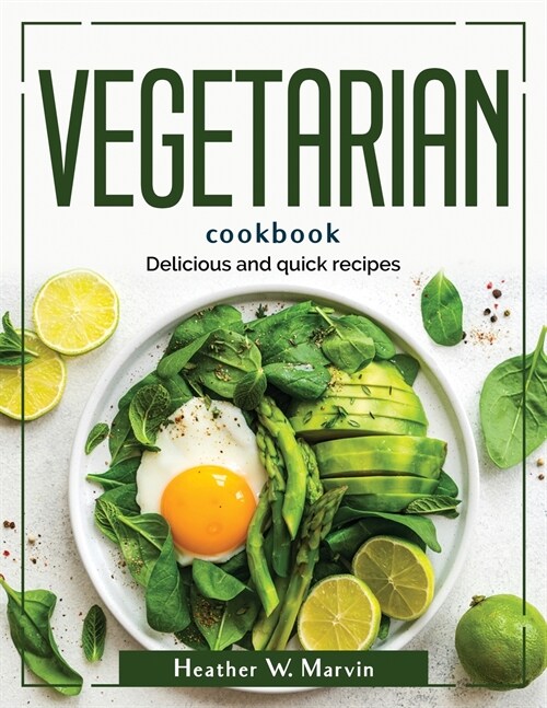 Vegetarian cookbook: Delicious and quick recipes (Paperback)