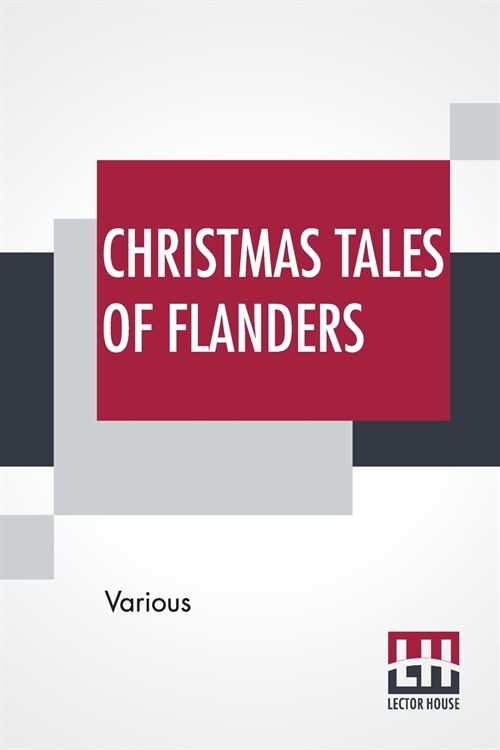 Christmas Tales Of Flanders: Compiled By Andr?De Ridder And Translated By M. C. O. Morris (Paperback)