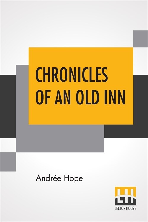 Chronicles Of An Old Inn: Or, A Few Words About Grays Inn (Paperback)