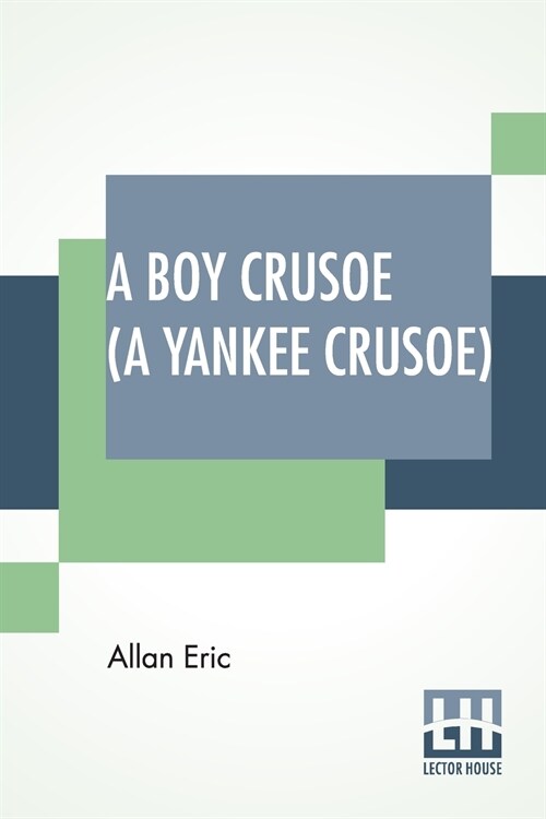A Boy Crusoe (A Yankee Crusoe): Or The Golden Treasure Of The Virgin Islands (Paperback)