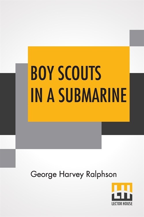 Boy Scouts In A Submarine: Or Searching An Ocean Floor (Paperback)