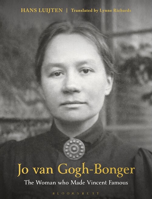 Jo van Gogh-Bonger : The Woman Who Made Vincent Famous (Hardcover)