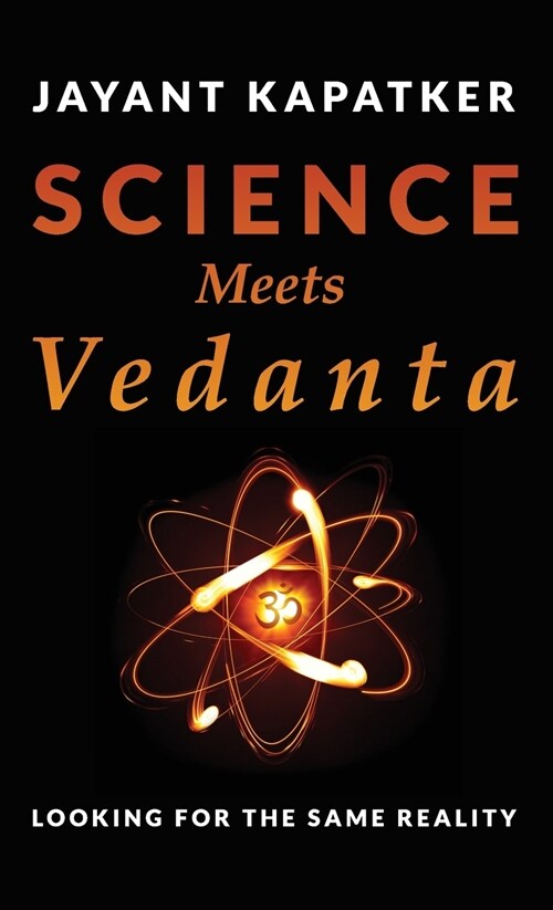 Science Meets Vedanta: Looking for the Same Reality (Hardcover)