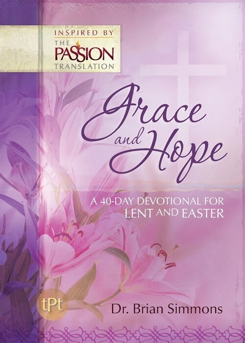 Grace and Hope: A 40-Day Devotional For Lent and Easter (Paperback)