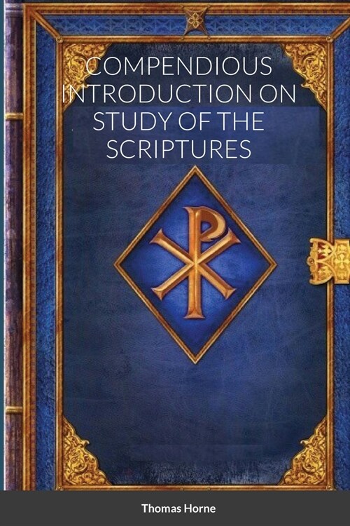 COMPENDIOUS INTRODUCTION ON STUDY OF THE SCRIPTURES (Paperback)