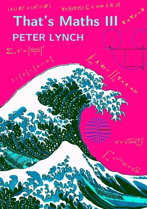 Thats Maths III: Elegant Abstractions and Eclectic Applications (Paperback)