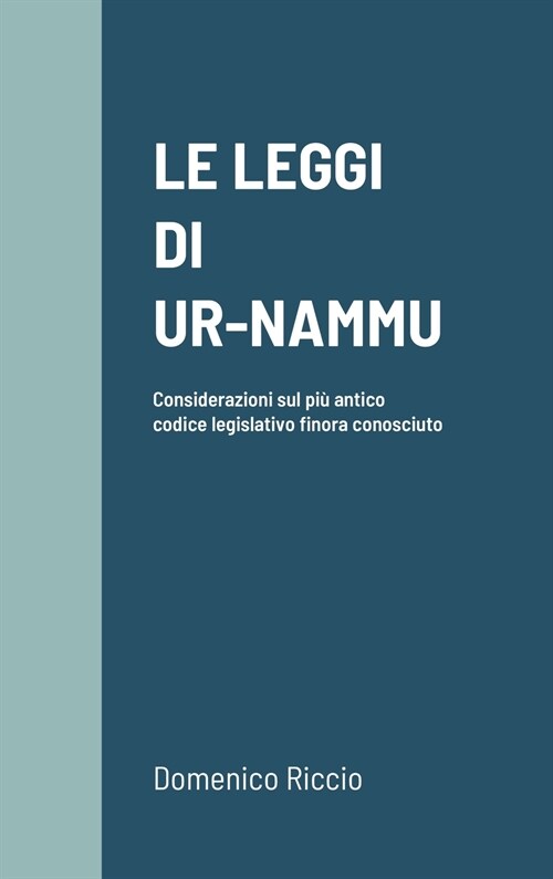 Le Leggi Di Ur-Nammu: Considerazioni sul pi?antico codice legislativo finora conosciuto (Hardcover)