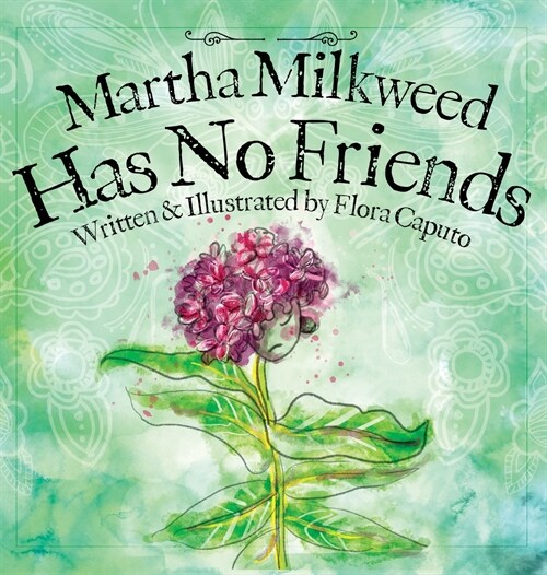 Martha Milkweed Has No Friends (Hardcover)