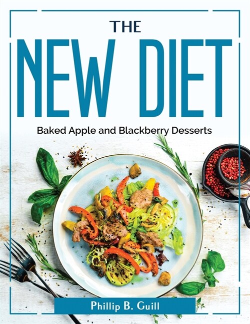 The New Diet: Baked Apple and Blackberry Desserts (Paperback)