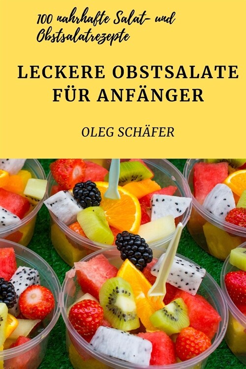 Leckere Obstsalate F? Anf?ger (Paperback)