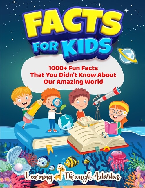 Facts For Kids: 1000+ Fun Facts That You Didnt Know About Our Amazing World (Paperback)