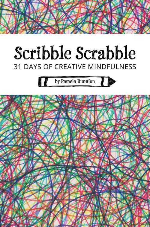 Scribble Scrabble 31 Days of Creative Mindfulness (Hardcover)