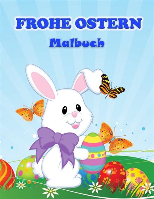 Frohe Ostern Malbuch: Lustiges Aktivit?sbuch f? Kleinkinder&Vorschulkinder mit Osterbildern (Paperback)