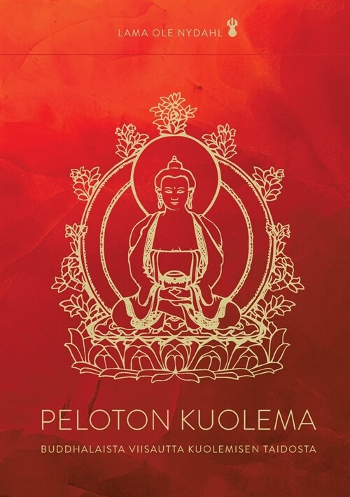 Peloton kuolema: Buddhalaista viisautta kuolemisen taidosta (Paperback)